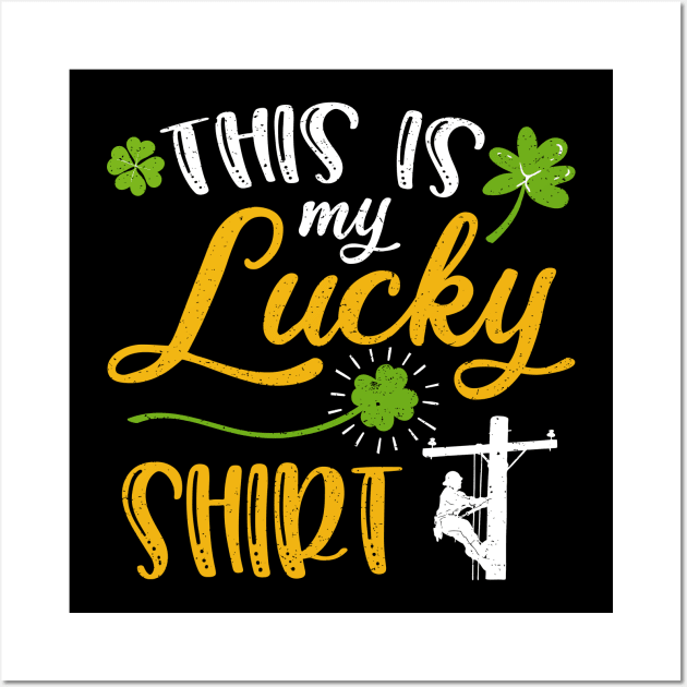 lineman This is My Lucky Shirt St Patrick's Day Wall Art by maximel19722